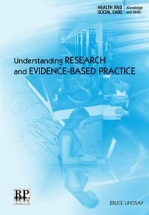 Lindsay. Understanding Research and Evidence-Based Practice. Scion Publishing, 2007.