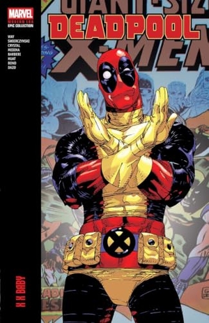 Way, Daniel / Duane Swierczynski. Deadpool Modern Era Epic Collection: X X Baby. Marvel Comics, 2026.
