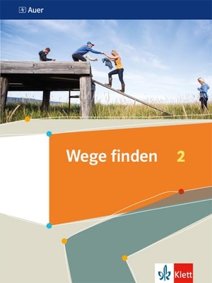 Wege finden 2. Schulbuch Klasse 7/8 - Schulbuch Klasse 7/8. Klett Ernst /Schulbuch, 2020.