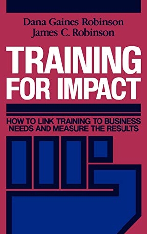 Robinson, Dana Gaines / Robinson et al. Training for Impact - How to Link Training to Business Needs and Measure the Results. John Wiley & Sons, 1989.