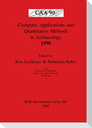 Computer Applications and Quantitative Methods in Archaeology 1990