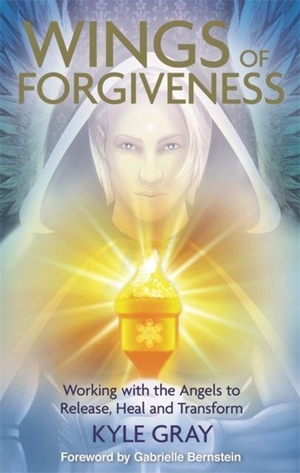 Gray, Kyle. Wings of Forgiveness - Working with the Angels to Release, Heal and Transform. Hay House UK Ltd, 2015.