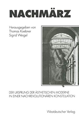 Weigel, Sigrid / Thomas Koebner (Hrsg.). Nachmärz - Der Ursprung der ästhetischen Moderne in einer nachrevolutionären Konstellation. VS Verlag für Sozialwissenschaften, 1996.