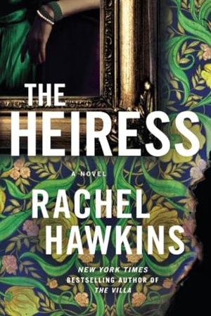 Hawkins, Rachel. The Heiress - A Novel. Macmillan USA, 2024.