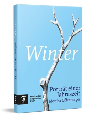 Offenberger, Monika. Winter - Porträt einer Jahreszeit. Frankfurter Allgem.Buch, 2026.