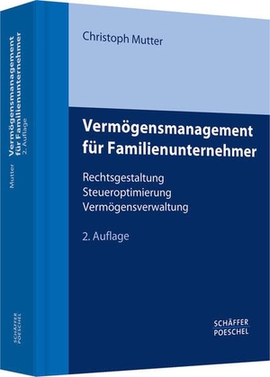 Mutter, Christoph. Vermögensmanagement für Familienunternehmer - Rechtsgestaltung, Steueroptimierung, Vermögensverwaltung. Schäffer-Poeschel Verlag, 2011.
