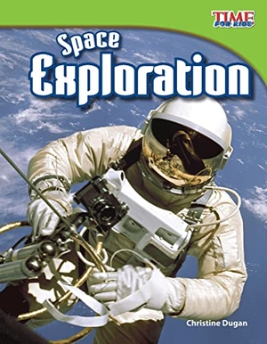 Dugan, Christine. Space Exploration. Teacher Created Materials, 2012.