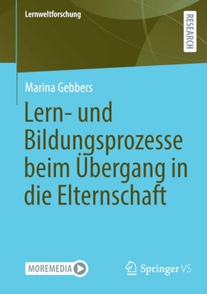 Gebbers, Marina. Lern- und Bildungsprozesse beim Übergang in die Elternschaft. Springer Fachmedien Wiesbaden, 2023.