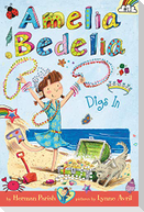 Amelia Bedelia Chapter Book #12: Amelia Bedelia Digs in