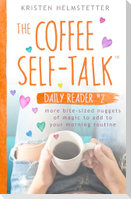 The Coffee Self-Talk Daily Reader #2