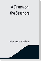 A Drama on the Seashore