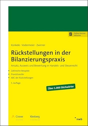 Künkele, Kai Peter / Vodermeier, Michael et al. Rückstellungen in der Bilanzierungspraxis - Ansatz, Ausweis und Bewertung in Handels- und Steuerrecht. NWB Verlag, 2025.