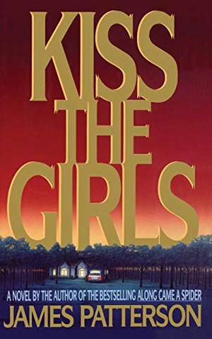 Patterson, James. Kiss the Girls. Little, Brown Books for Young Readers, 1995.