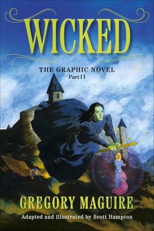 Maguire, Gregory. Wicked - The Graphic Novel Part 2: 2. Titan Books IWUK, 2026.