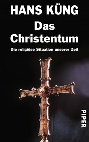 Küng, Hans. Das Christentum - Die religiöse Situation der Zeit. Piper Verlag GmbH, 1999.
