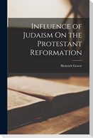 Influence of Judaism On the Protestant Reformation