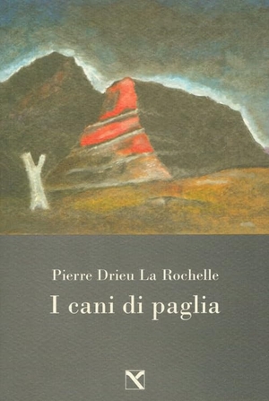 Drieu La Rochelle, Pierre. I cani di paglia. , 2015.