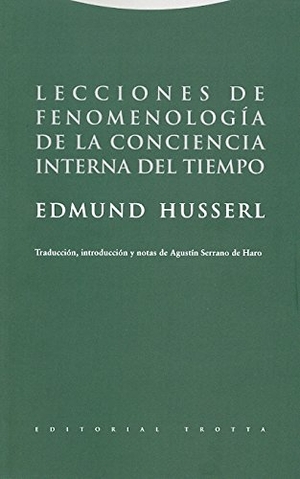 Husserl, Edmund. Lecciones de fenomenología de la conciencia interna del tiempo. Editorial Trotta, S.A., 2002.