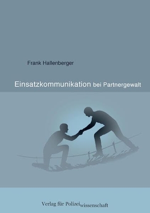 Hallenberger, Frank. Einsatzkommunikation bei Partnergewalt. Verlag f. Polizeiwissens., 2026.