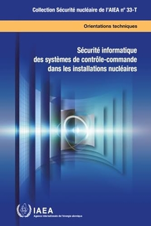 International Atomic Energy Agency. Computer Security of Instrumentation and Control Systems at Nuclear Facilities. Mare Nostrum, 2024.