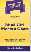Short Story Press Presents Blind Girl Meets a Ghost
