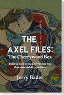 The Axel Files: The Cherrywood Box