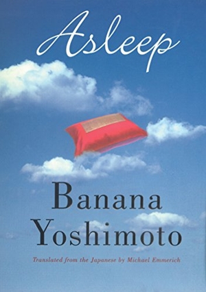 Yoshimoto, Banana. Asleep. Grove Atlantic, 2001.