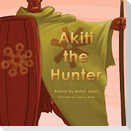 Akiti the Hunter Part I (Softcover)