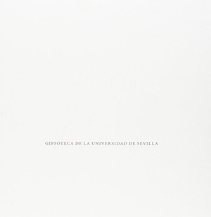 Beltrán Fortes, José / Luis Méndez Rodríguez. Yesos : gipsoteca de la Universidad de Sevilla. Editorial Universidad de Sevilla-Secretariado de Publicaciones, 2015.