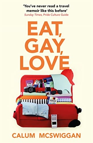McSwiggan, Calum. Eat, Gay, Love - Longlisted for the Polari First Book Prize. Hodder & Stoughton, 2021.