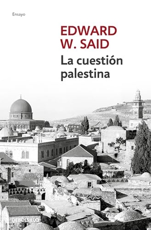 Said, Edward W.. La cuestión palestina. Debolsillo, 2015.