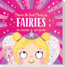 There's No Such Thing As... Fairies