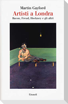 Artisti a Londra. Bacon, Freud, Hockney e gli altri