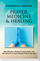 PRAYER, MEDICINE & HEALING