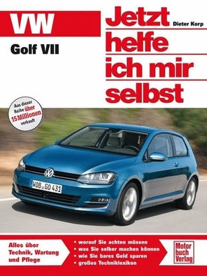 Korp, Dieter. VW Golf VII. Motorbuch Verlag, 2015.
