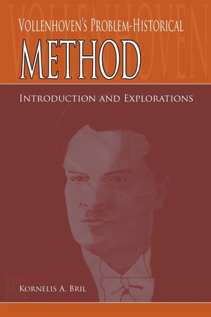 Bril, Kornelis A. / K. A. Bril. Vollenhoven's Problem-Historical Method - Introduction and Explorations. Dordt College Press, 2005.