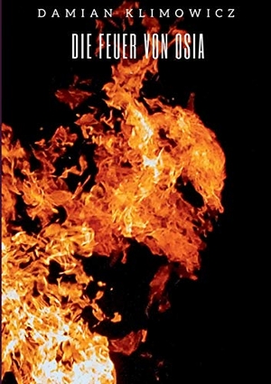 Klimowicz, Damian. Die Feuer von Osia. Books on Demand, 2018.