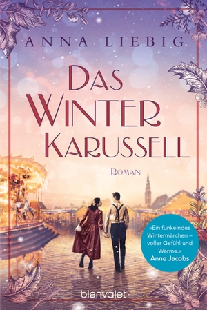 Liebig, Anna. Das Winterkarussell - Roman. Blanvalet Taschenbuchverl, 2020.