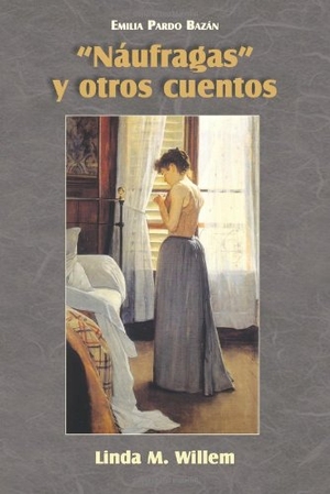 Pardo Bazan, Emilia. Naufragas y Otros Cuentos. Linguatext, Limited, 2010.