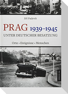 Prag 1939-1945 unter deutscher Besatzung