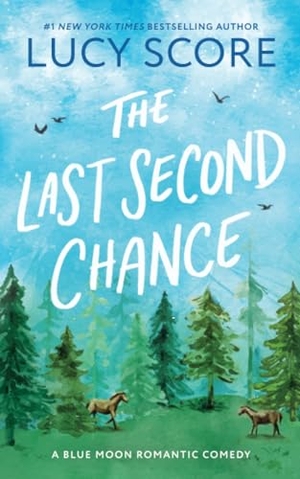 Score, Lucy. The Last Second Chance. Sourcebooks, 2025.
