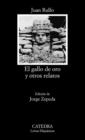 El gallo de oro y otros relatos. Ediciones Cátedra, 2000.