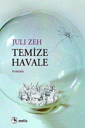 Zeh, Juli. Temize Havale. Metis Yayincilik, 2022.