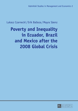 Czarnecki, Lukasz / Saenz, Mayra et al. Poverty and Inequality in Ecuador, Brazil and Mexico after the 2008 Global Crisis. Peter Lang, 2014.