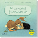 Maxi Pixi 501: VE 5: WIR ZWEI sind füreinander da (5 Exemplare)