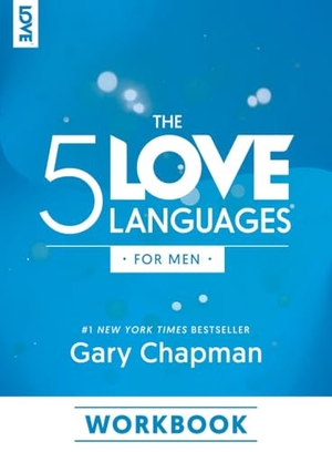 Chapman, Gary. The 5 Love Languages for Men Workbook. Moody Publishers, 2023.