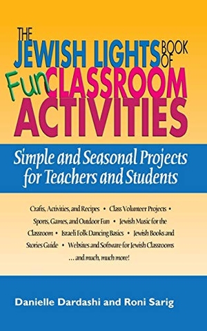 Dardashti, Danielle / Roni Sarig. The Jewish Lights Book of Fun Classroom Activities - Simple and Seasonal Projects for Teachers and Students. Jewish Lights, 2004.
