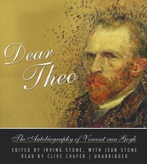 Gogh, Vincent Van / Irving Stone. Dear Theo - The Autobiography of Vincent Van Gogh. Blackstone Publishing, 2012.