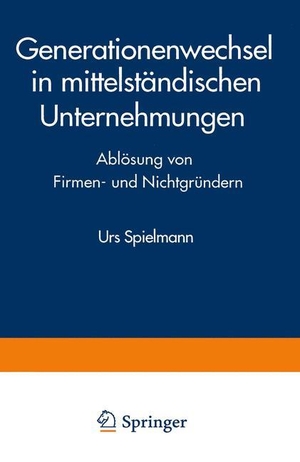 Generationenwechsel in mittelständischen Unternehmungen - Ablösung von Firmen- und Nichtgründern. Deutscher Universitätsverlag, 1994.