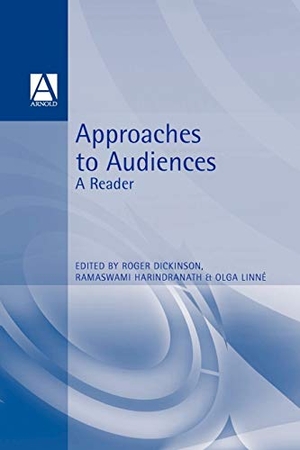 Dickinson / Harindranath et al. Approaches to Audience - A Reader. Bloomsbury Publishing PLC, 1998.